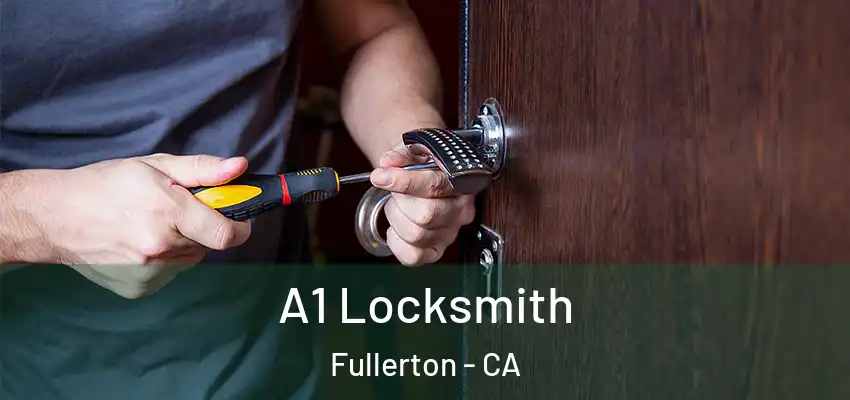  A1 Locksmith Fullerton - CA