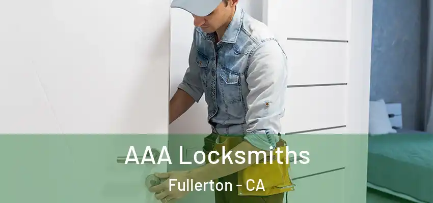  AAA Locksmiths Fullerton - CA