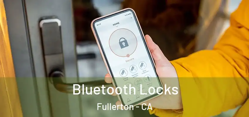  Bluetooth Locks Fullerton - CA