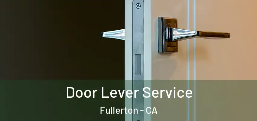  Door Lever Service Fullerton - CA