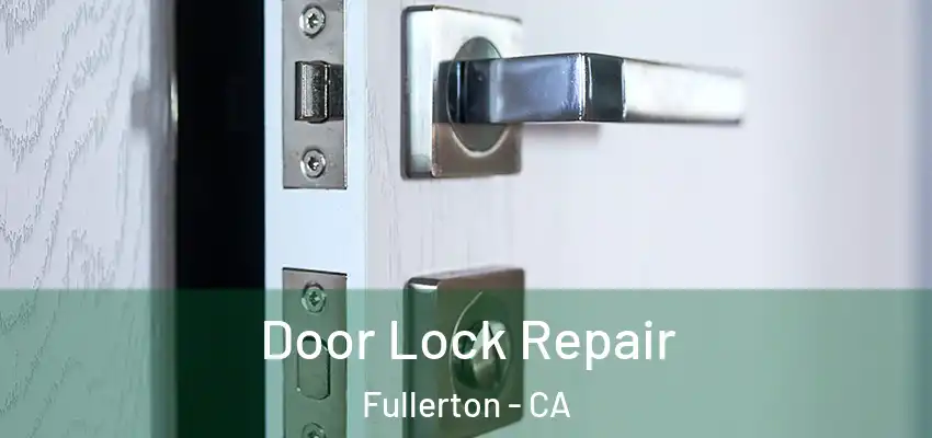  Door Lock Repair Fullerton - CA