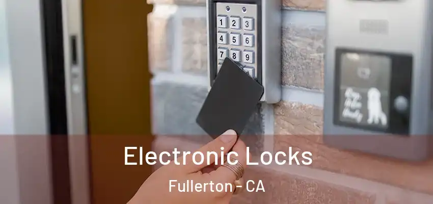  Electronic Locks Fullerton - CA
