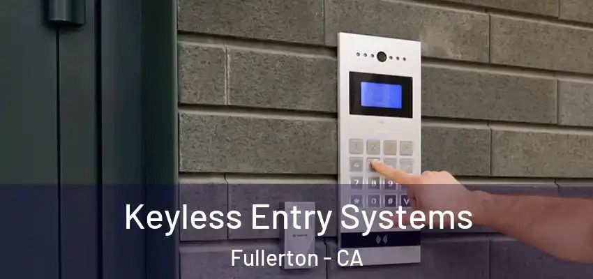  Keyless Entry Systems Fullerton - CA