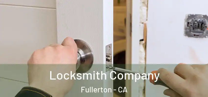  Locksmith Company Fullerton - CA