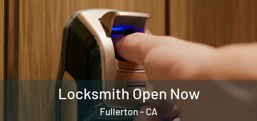  Locksmith Open Now Fullerton - CA