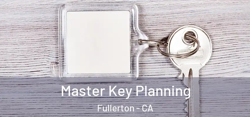  Master Key Planning Fullerton - CA