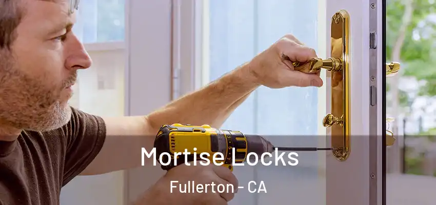  Mortise Locks Fullerton - CA