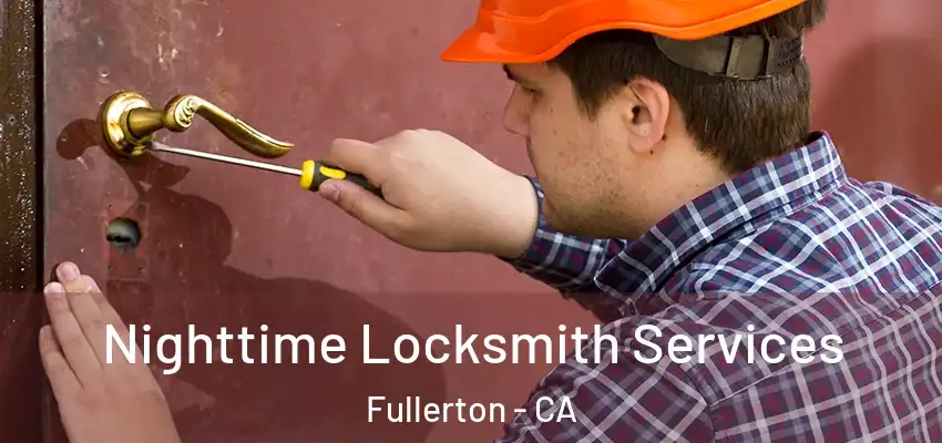  Nighttime Locksmith Services Fullerton - CA