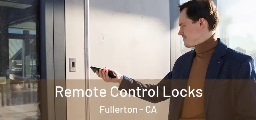  Remote Control Locks Fullerton - CA