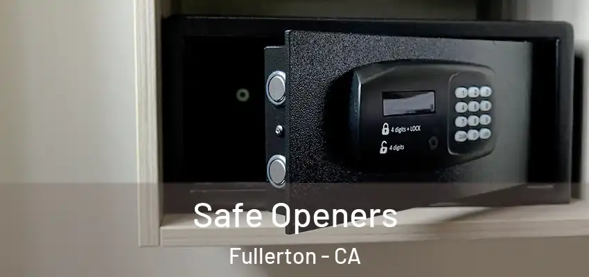  Safe Openers Fullerton - CA